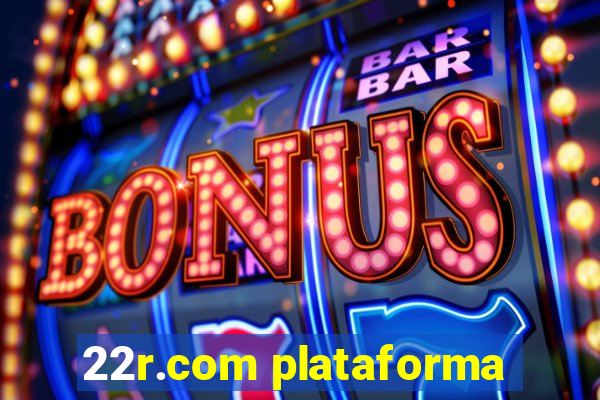 22r.com plataforma